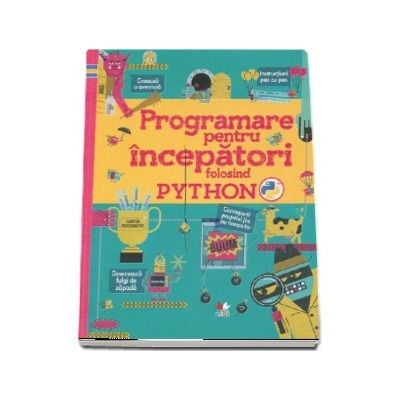Programare pentru incepatori folosind Python