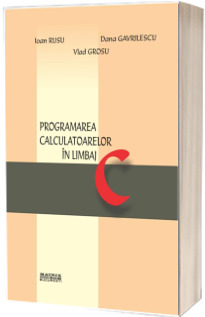 Programarea calculatoarelor in limbaj C