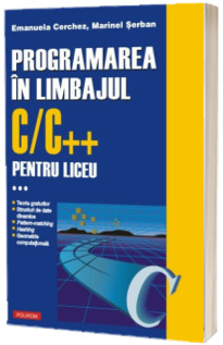 Programarea in limbajul C/C++ pentru liceu. Volumul al III-lea