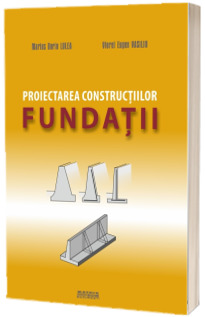 Proiectarea constructiilor. Fundatii