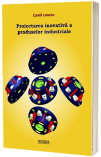 Proiectarea inovativa a produselor industriale