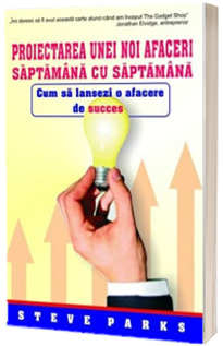 Proiectarea unei noi afaceri saptamana cu saptamana