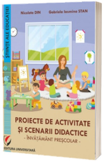 Proiecte de activitate si scenarii didactice. Invatamant prescolar