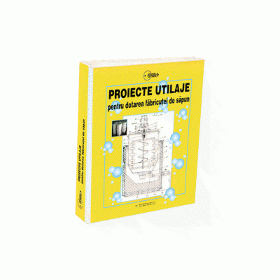 Proiecte de utilaje pentru dotarea fabricutei de sapun