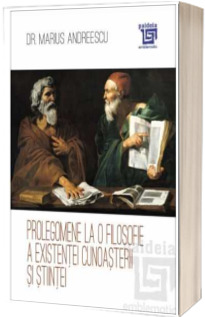 Prolegomene la o filosofie a existentei cunoasterii si stiintei
