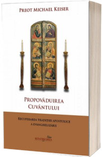 Propovaduirea Cuvantului. Recuperarea traditiei apostolice a evanghelizarii