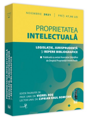 Proprietatea intelectuala. Legislatie, jurisprudenta si repere bibliografice. Noiembrie 2021