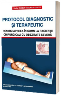 Protocol diagnostic si terapeutic pentru apneea in somn la pacientii chirurgicali cu obezitate severa