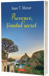 Provence, tinutul secret