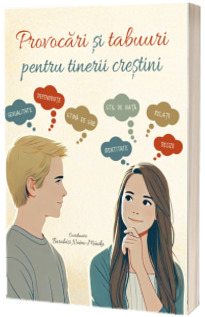 Provocari si tabuuri pentru tinerii crestini