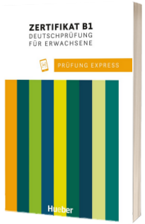Prufung Express. Zertifikat B1, Deutschprufung fur Erwachsene Ubungsbuch mit Audios online
