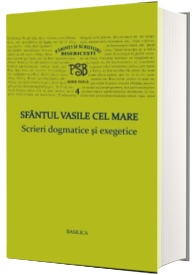PSB 4 - Sfantul Vasile cel Mare - Scrieri dogmatice si exegetice