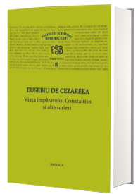 PSB 8 - Viata imparatului Constantin si alte scrieri