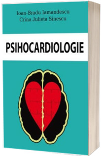 Psihocardiologie -  Ioan-Bradu Iamandescu