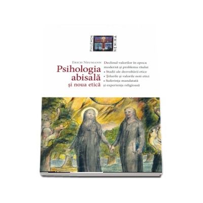 Psihologia abisala si noua etica - Erich Neumann