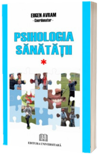 Psihologia sanatatii - Abordari aplicate - Volumul I
