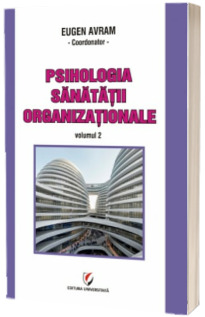 Psihologia sanatatii organizationale. Volumul II