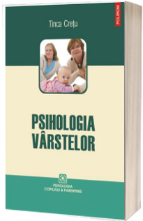 Psihologia virstelor. Editia a III-a revazuta si adaugita