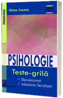 Psihologie. Teste-Grila. Bacalaureat, Admitere facultate