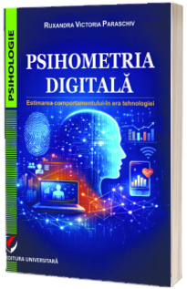 Psihometria digitala. Estimarea comportamentului in era tehnologiei