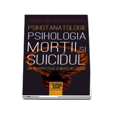 Psihotanatologie - Psihologia mortii si suicidului