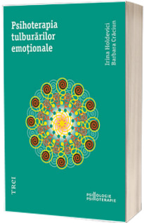 Psihoterapia tulburarilor emotionale - Irina Holdevici