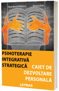Psihoterapie integrativa strategica: Caiet de dezvoltare personala