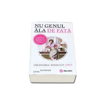 Nu genul ala de fata. O pustoaica va spune ce a invatat de la viata