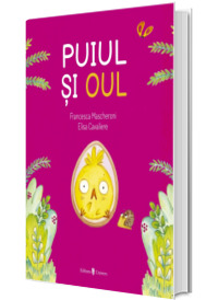 Puiul si oul