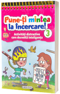 Pune-ti mintea la incercare! Activitati distractive care dezvolta inteligenta. Numarul 3