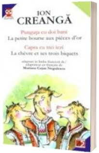Punguta cu doi bani / la petite bourse aux pieces dor  // Capra cu trei iezi / la chevre et ses trois biquets