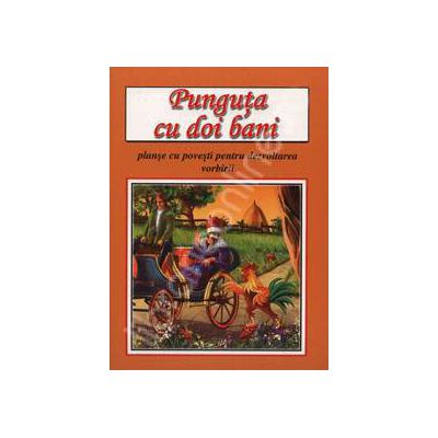 Punguta cu doi bani - planse cu povesti pentru dezvoltarea vorbirii