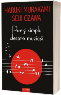 Pur si simplu despre muzica - Traducere de Mihaela Albulescu