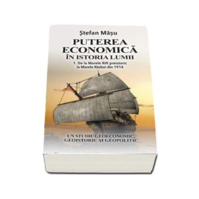 Puterea economica in istoria lumii - Stefan Masu