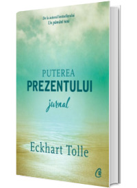 Puterea prezentului. Jurnal