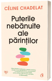 Puterile nebanuite ale parintilor
