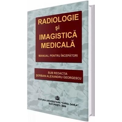 Radiologie si imagistica medicala. Manual pentru incepatori