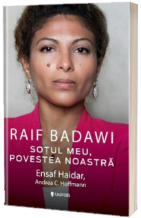 Raif Badawi Sotul meu, Povestea noastra