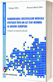 Rambursarea cheltuielilor medicale efectuate intr-un alt stat membru al uniunii europene