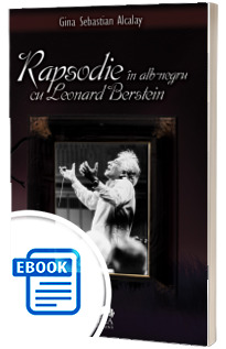 Rapsodie in alb-negru cu Leonard Bernstein