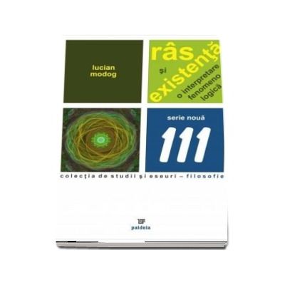 Ras si existenta. O interpretare fenomenologica