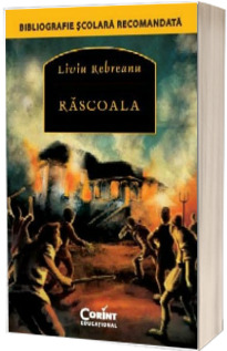 Rascoala - Bibliografie scolara recomandata (Liviu Rebreanu)