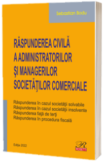 Raspunderea civila a administratorilor si managerilor societatilor comerciale