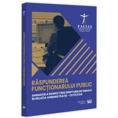 Raspunderea functionarului public, garantie a respectarii drepturilor omului  in relatia administratie-cetatean