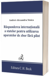 Raspunderea internationala a statelor pentru utilizarea aparatelor de zbor fara pilot