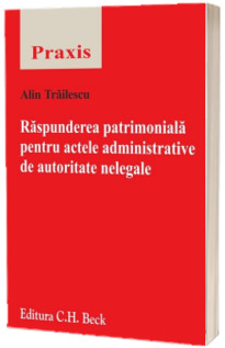 Raspunderea patrimoniala pentru actele administrative de autoritate nelegale