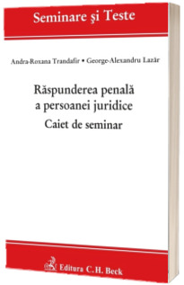 Raspunderea penala a persoanei juridice. Caiet de seminar