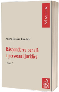 Raspunderea penala a persoanei juridice. Editia 2