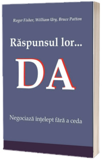 Raspunsul lor... DA - Negociaza intelept fara a ceda