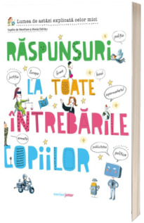 Raspunsuri la toate intrebarile copiilor